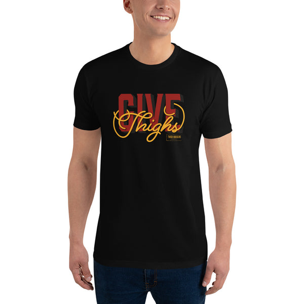 Give Thighs T-shirt