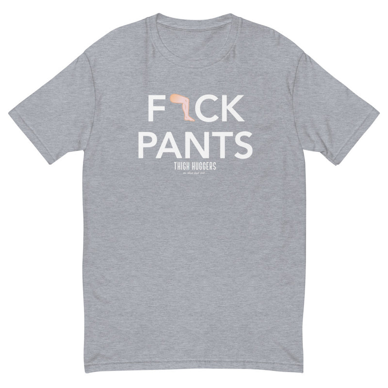 F*ck Pants Short Sleeve T-shirt