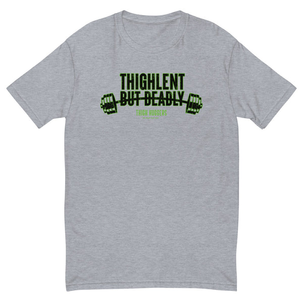 Thighlent But Deadly Weights Short Sleeve T-shirt